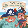 I Love You More than Plunder - Kyle Sullivan - 9781948931168
