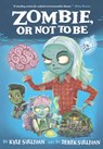 Zombie, Or Not to Be - Kyle Sullivan - 9781948931380