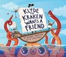 Klyde The Kraken Wants a Friend - Brooke Hartman - 9781948931427