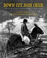 Down Cut Shin Creek: The Pack Horse Librarians of Kentucky - Kathi Appelt - 9781948959100