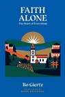 Faith Alone - Bo Giertz ; Bror Erickson - 9781948969352