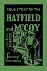 The True Story of the Hatfield and McCoy Feud - L. D. Hatfield - 9781948986830