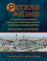 Peters & King: The Birth & Evolution of the Peters Cartridge Company & the King Powder Company (With a New Afterword by the Author) - Thomas D. Schiffer - 9781948986854