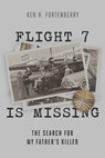 Flight 7 is Missing - Ken Fortenberry - 9781949024074