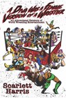 A Diva Was a Female Version of a Wrestler - Scarlett Harris - 9781949024197