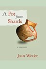 A Pot From Shards - Joan Wexler - 9781949093322