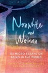 Nonwhite and Woman - Darien Hsu Gee ; Carla Crujido - 9781949116694
