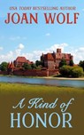 A Kind of Honor - Joan Wolf - 9781949135541