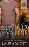 Sealed with Valor - Laura Scott - 9781949144826