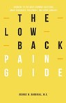 The Low Back Pain Guide: Answers To The Most Common Questions About Diagnosis, Treatment, And Spine Surgery - George M. Ghobrial - 9781949148015