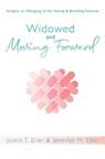 Widowed and Moving Forward - ELLER,  Justin ; Eller, Jennifer M - 9781949165241