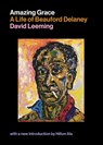 Amazing Grace: A Life of Beauford Delaney - David Leeming - 9781949172669