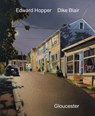 Edward Hopper & Dike Blair: Gloucester - Robert Hobbs - 9781949172881