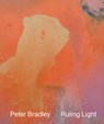 Peter Bradley: Ruling Light - Peter Bradley - 9781949172928