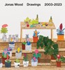 Jonas Wood: Drawings - Jonas Wood - 9781949172997