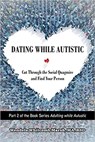 Dating While Autistic - Wendela Whitcomb Marsh - 9781949177992