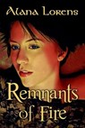 Remnants of Fire - Alana Lorens - 9781949187595