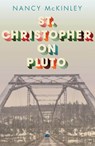 St.Christopher on Pluto - Nancy McKinley - 9781949199260