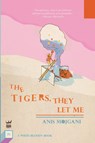 The Tigers, They Let Me - Anis Mojgani - 9781949342512