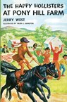 The Happy Hollisters at Pony Hill Farm - Jerry West ; Helen S Hamilton - 9781949436440