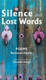 Silence and Lost Words: Poems - Rouhangize Karachi - 9781949445855