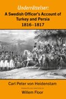 A Swedish Officer's Account of Turkey and Persia, 1816-1817 - Carl Peter von Heidenstam - 9781949445923
