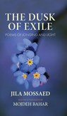 The Dusk of Exile - Jila Mossaed Estakhri - 9781949445961