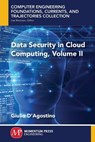 Data Security in Cloud Computing, Volume II - Giulio D'Agostino - 9781949449235