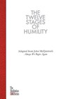The Twelve Stages of Humility: The Meditation Series - John McQuiston II - 9781949455045