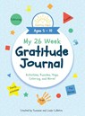 My 26 Week Gratitude Journal - Suzanne Culleton ; Linda Culleton - 9781949474923