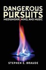 Dangerous Pursuits - Stephen E Braude - 9781949501155