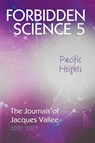 Forbidden Science 5, Pacific Heights - Jacques Vallee - 9781949501247
