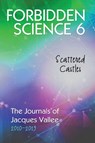 Forbidden Science 6 - Jacques Vallee - 9781949501360