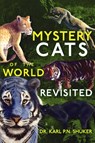 Mystery Cats of the World Revisited - Karl P. N. Shuker - 9781949501377