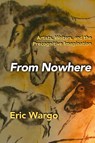 From Nowhere - Eric Wargo - 9781949501391