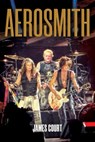 Aerosmith: A Band Like No Other - James Court - 9781949515275