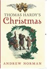 Thomas Hardy's Christmas - Andrew Norman - 9781949515626