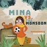 Mina vs. the Monsoon - Rukhsanna Guidroz - 9781949528992