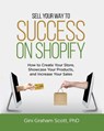 Sell Your Way to Success on Shopify - Gini Graham Scott - 9781949537208