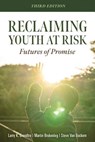 RECLAIMING YOUTH AT RISK 3/E - Larry K. Brendtro ; Martin Brokenleg ; Steve van Bockern - 9781949539158