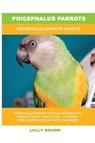 Poicephalus Parrots - Lolly Brown - 9781949555424