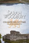 Champions of Time - Sarah Woodbury - 9781949589153