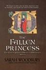 The Fallen Princess - Sarah Woodbury - 9781949589191