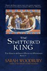 The Shattered King - Sarah Woodbury - 9781949589450