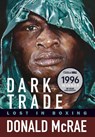 Dark Trade - Donald Mcrae - 9781949590050