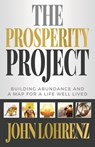 The Prosperity Project - John Lohrenz - 9781949635478