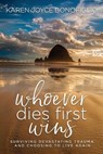 Whoever Dies First... Wins - Karen Joyce Bonofiglio - 9781949635584