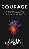 Courage - John Sperzel - 9781949635645