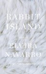 Rabbit Island - Elvira Navarro - 9781949641097