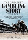The Greatest Gambling Story Ever Told - Mark Paul - 9781949642292
